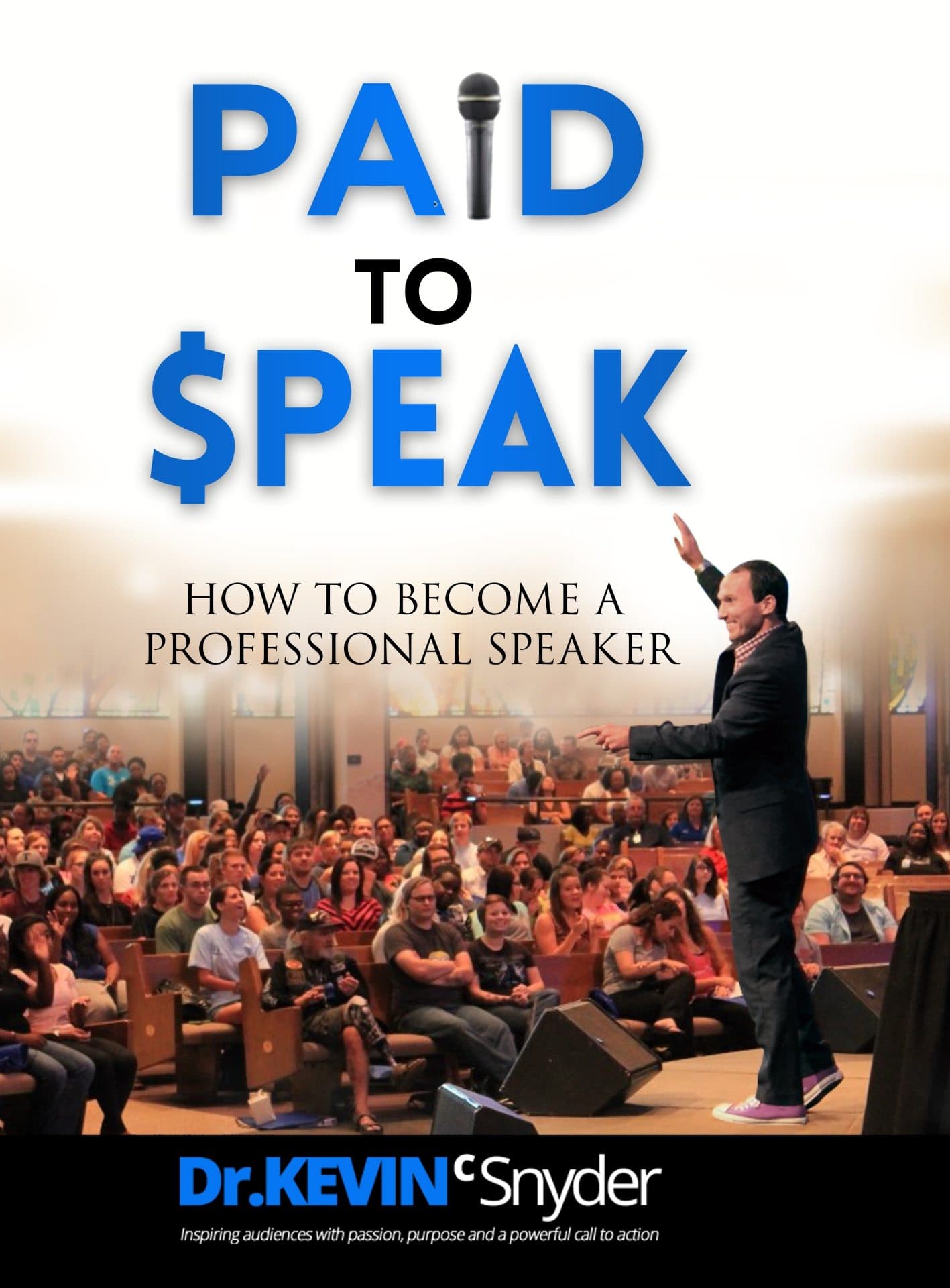 Cover of PAID to $PEAK: How to Become a Professional Speaker, by Dr. Kevin C. Snyder